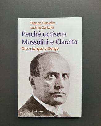 Servello, Perché uccisero Mussolini e Claretta