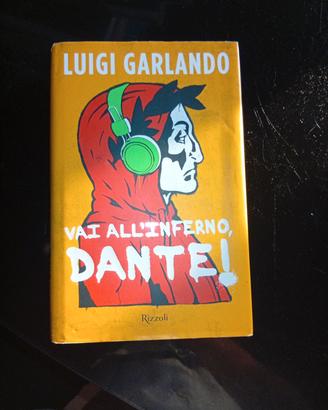 VAI ALL'INFERNO,  DANTE!