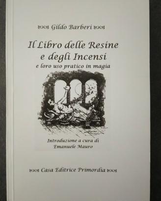 Il Libro delle Resine e degli Incensi - G. Barberi