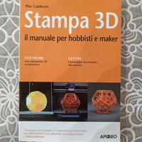 Stampa 3D Il manuale per hobbisti e maker