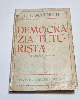 F.T. MARINETTI - Democrazia Futurista - 1919 1°Ed
