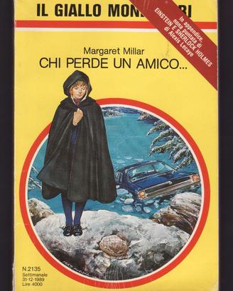 CHI PERDE UN AMICO… Il Giallo Mondadori - N. 2135