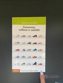 Consumo, cultura e società - Roberta Sassatelli
