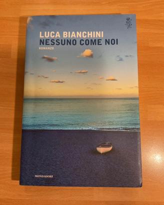 Nessuno come noi. Luca Bianchini. 1’Ed.2017 Mondad