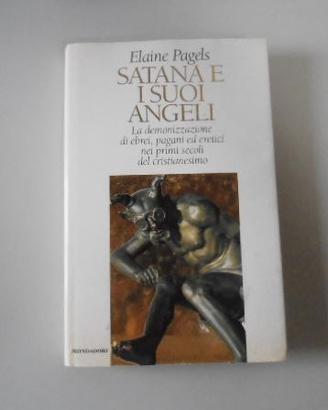 Satana e i suoi angeli - Elaine Pagels