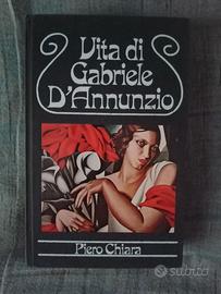 Piero Chiara " vita di Gabriele d' annunzio"