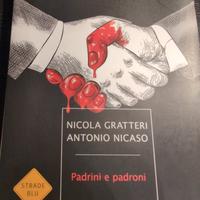 Padrini e Padroni. Nicola Gratteri,Antonio Nicaso