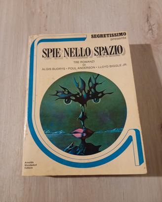 Spie nello spazio - 3 Romanzi 