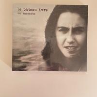 Le bateau ivre, un racconto – CD nuovo sigillato