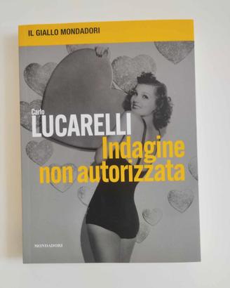 Libro Indagine non autorizzata - Carlo Lucarelli