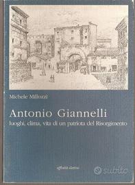 ANTONIO GIANNELLI LUOGHI CLIMA VITA DI UN PATRIOTA