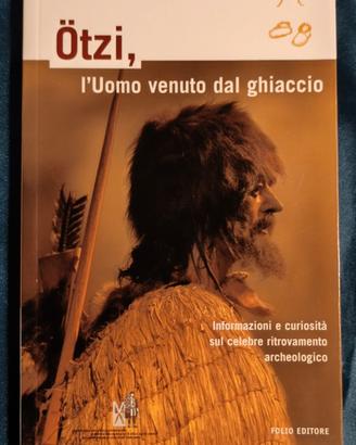 Libro Ötzi l'Uomo venuto dal ghiaccio