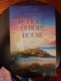 Soraya Lane - Le figlie di Hope House - Garzanti