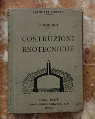 Costruzioni Enotecniche – S. Mondini – Hoepli 1910