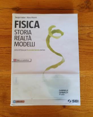 Fisica. Storia realtà modelli