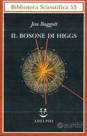 Il bosone di Higgs - Jim Baggott - Adelphi