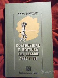 costruzione e rottura dei legami affettivi .Bowlby