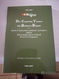 Usi e Consuetudini Venatorie- Provincia di Bergamo