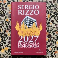 Libro Sergio Rizzo “2027. Fuga dalla democrazia”