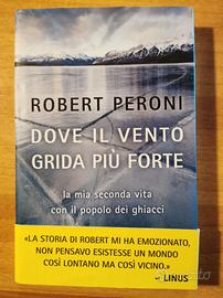 Dove il vento grida più forte - Robert Peroni