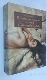 Il Cioccolato, Le Donne, Garibaldi e  l'Arcangelo