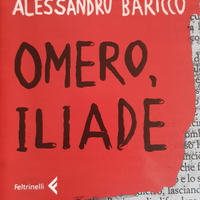 Alessandro Baricco - OMERO, ILIADE - Feltrinelli 2