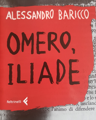 Alessandro Baricco - OMERO, ILIADE - Feltrinelli 2
