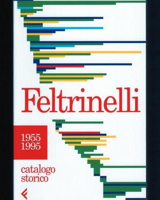 CATALOGO STORICO FELTRINELLI Editore 1955-1995