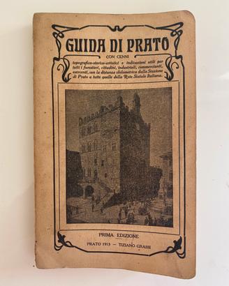 GUIDA DI PRATO- Prima Edizione 1913 Tiziano Grassi