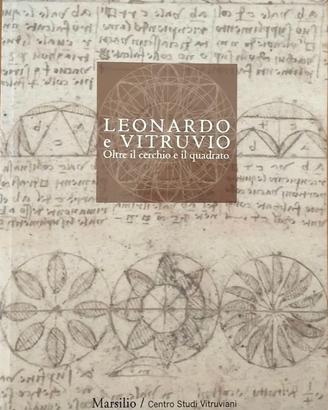 “Leonardo e Vitruvio. Oltre il cerchio e il quadro