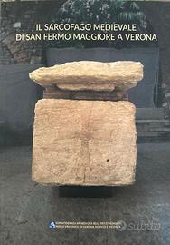 IL SARCOFAGO MEDIEVALE DI SAN FERMO MAGGIORE