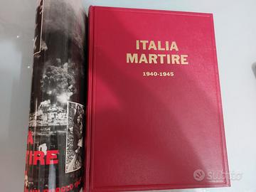ITALIA Martire. Sacrificio di un Popolo 1940-1945.
