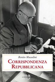 Corrispondenza repubblicana Mussolini fascismo