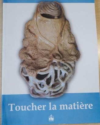 Toucher la matière : catalogo mostra M. Lorandi