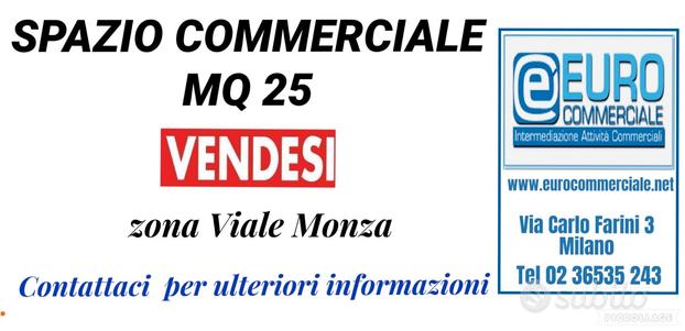 259/23 SPAZIO COMMERCIALE di mq 25 zona V.le Monza