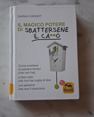 Libro " Il magico potere di sbattersene il ca**o "