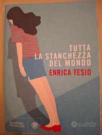 Tutta la stanchezza del mondo - Enrica Tesio 