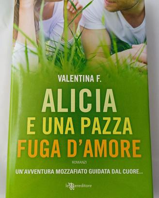 Alicia E Una Pazza Fuga D'amore - Leggereditore