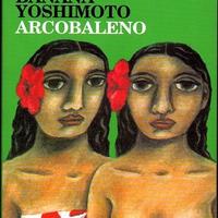 Banana Yoshimoto - Arcobaleno - Feltrinelli