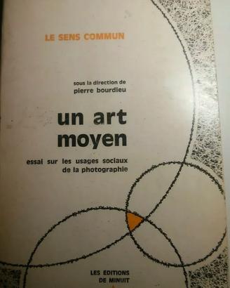 Pierre Bourdieu - Un Art Moyen - Esemplare Unico!
