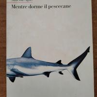 Mentre dorme il pescecane - Milena Agus