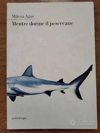 Mentre dorme il pescecane - Milena Agus
