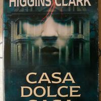 Titolo: Casa dolce casa Autore: Mary Higgins Clark