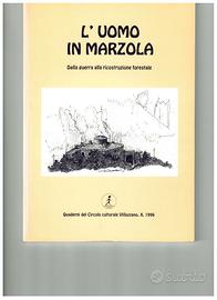 L’UOMO IN MARZOLA –DALLA GUERRA ALLA RICOSTRUZIONE