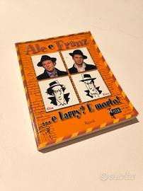 ale e Franz e larry? è morto!