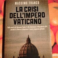 Massimo Franco - LA CRISI DELL’IMPERO VATICANO