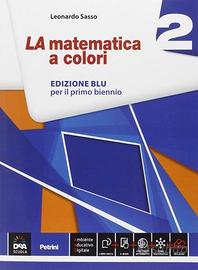 La Matematica A Colori 2 , Leonardo Sasso