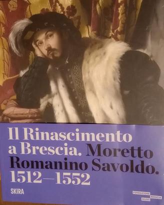 IL RINASCIMENTO A BRESCIA, MORETTO ROMANINO SAVOLD
