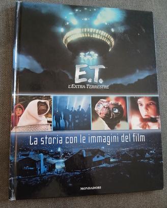 E.T. L'Extra-Terrestre . Storia e immagini, libro