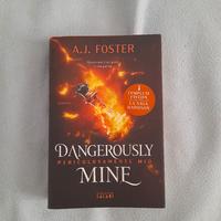 A.J. Foster
Dangerously Mine. Pericolosamente mio